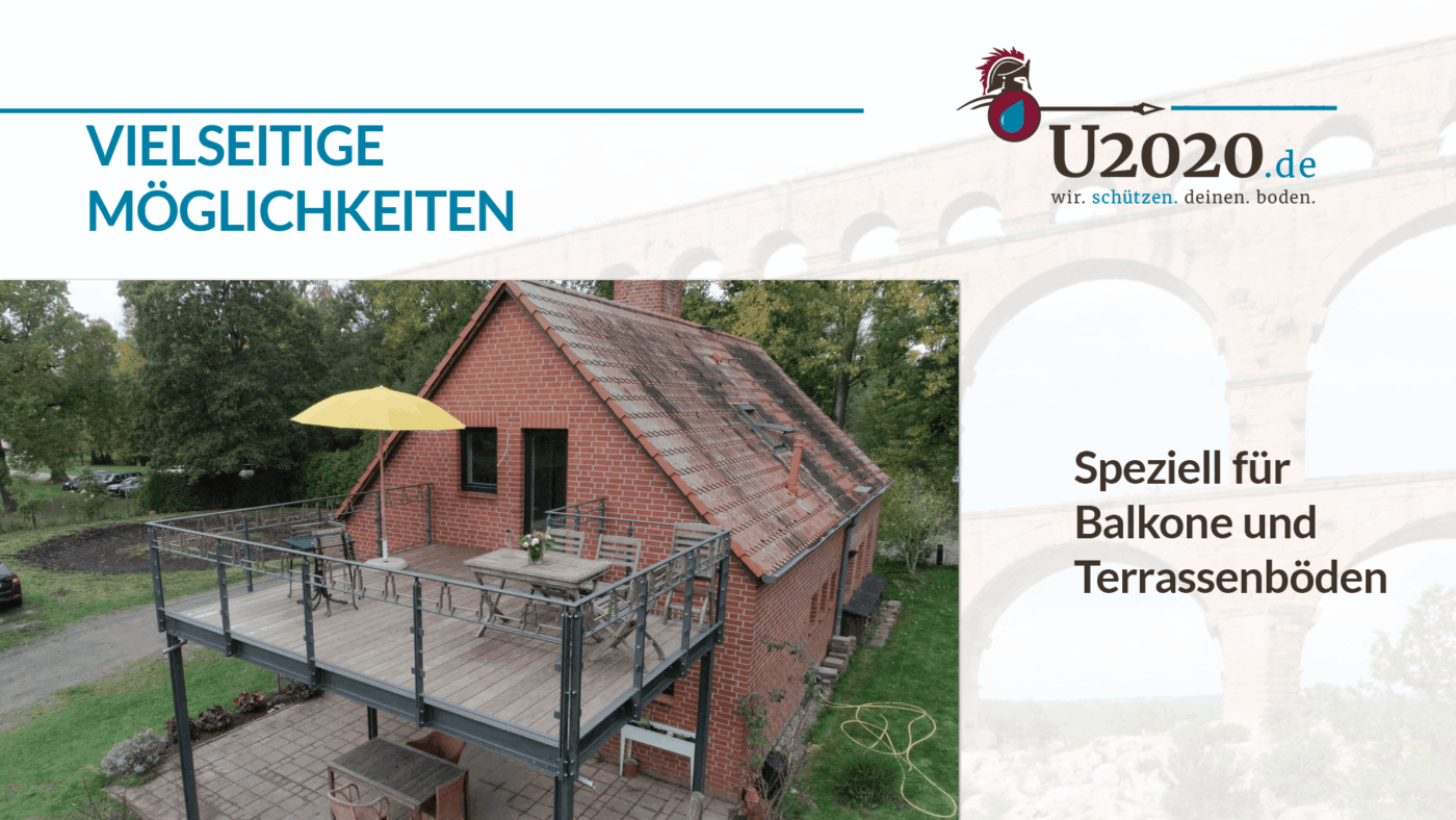 Viele Möglichkeiten: speziell für Balkone und Terrassenböden